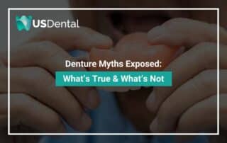 Denture Myths Exposed: What’s True & What’s Not