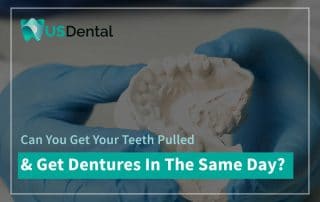 Can You Get Your Teeth Pulled & Get Dentures In The Same Day?