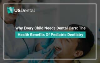 Why Every Child Needs Dental Care The Health Benefits Of Pediatric Dentistry